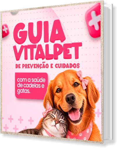 [E-book] GUIA VITALPET DE PREVENÇÃO E CUIDADOS COM A SAÚDE DE CADELAS E GATAS
