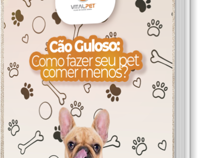 [E-book] CÃO GULOSO? COMO FAZER SEU PET COMER MENOS