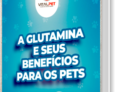 [E-book] GLUTAMINA E SEUS BENEFÍCIOS PARA OS PETS