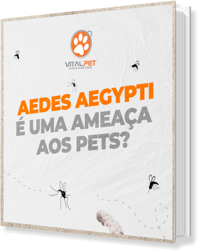 [E-book] AEDES AEGYPTI É UMA AMEAÇA AOS PETS?